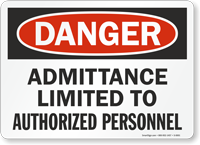 Danger Admittance Limited Authorized Personnel Sign