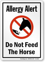Allergy Alert Do Not Feed Horse Sign