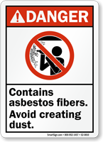 Contain Asbestos Fibers, Avoid Creating Dust Danger Sign