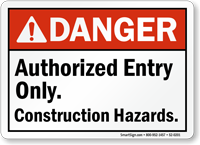 Authorized Entry Only Construction Hazards ANSI Danger Sign
