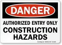Authorized Entry Only Construction Hazards OSHA Danger Sign
