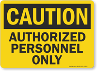 Caution Authorized Personnel Sign