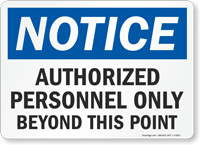 Notice Authorized Personnel Beyond Point Sign