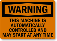 Warning: Machine Automatically Controlled May Start Sign