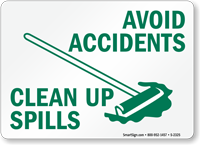 Avoid Accidents Clean Up Spills Sign