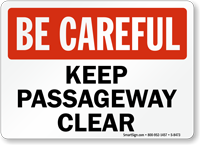 Be Careful Clear Passageway Sign