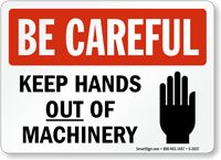 Be Careful Keep Hands Out Machinery Sign