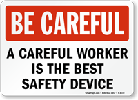 Be Careful Careful Worker Best Device Sign