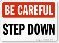 Be Careful Step Down Sign