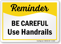 Be Careful Use Handrails Safety Sign