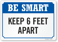 Be Smart Keep 6 Feet Apart Social Distancing Sign