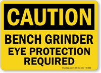 Bench Grinder Eye Protection Required Caution Sign