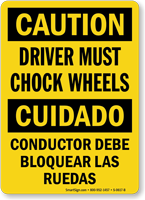 Driver Must Chock Wheels Bilingual Caution Sign