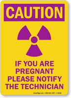 If You Are Pregnant Notify the Technician Sign