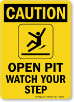 Open Pit Watch Your Step Sign
