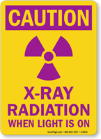 Caution: X Ray Radiation When Light Is On Sign
