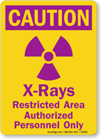 Caution: X-Rays Restricted Area Authorized Personnel Only Sign