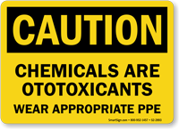 Chemicals Are Otoxicants Wear PPE OSHA Caution Sign