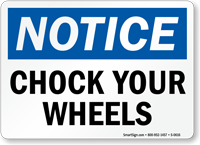 Notice Chock Your Wheels Sign