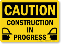 Caution Construction Progress Sign