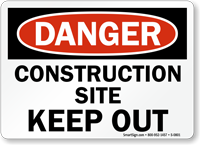 Danger Construction Site Keep Out Sign