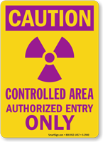Caution Controlled Area Authorized Entry Sign Sign