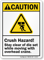 Crush Hazard, Stay Clear Of Die Set Sign