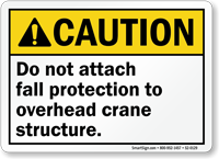 Do Not Attach Fall Protection ANSI Caution crane Sign