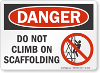 Do Not Climb On Scaffolding OSHA Danger Sign
