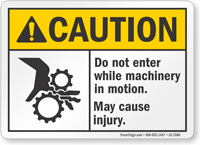 Do Not Enter While Machinery In Motion Caution Sign
