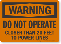 Do Not Operate Closer To Power Lines Warning Sign