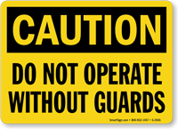 Caution Sign: Do Not Operate Without Guards