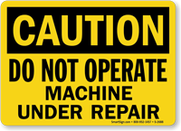 Caution Do Not Operate Under Repair Sign
