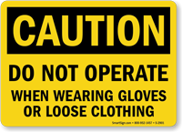 Caution Do Not Operate When Wearing Sign