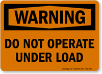 Do Not Operate Under Load OSHA Warning Sign