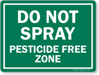 Do Not Spray Pesticide Free Zone Sign