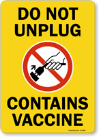Do Not Unplug Contains Vaccine Yellow Sign