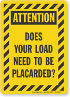 Does Your Load Need To Be Placarded Attention Sign