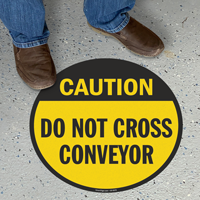 Do Not Cross Conveyor Circular Caution Floor Sign