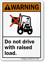 Do Not Drive With Raised Load Forklift Sign