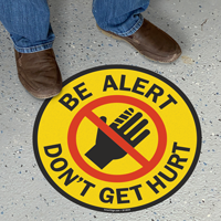 Be Alert, Don't Get Hurt Floor Sign