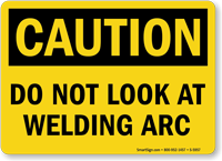 Do Not Look At Welding Arc Sign