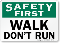 Safety First Walk Don't Run Sign