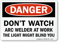Don't Watch Arc Welder At Work Danger Sign