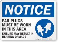 Ear Plugs Must Be Worn In This Area OSHA Notice Sign