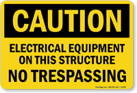 Electrical Equipment On This Structure No Trespassing Sign