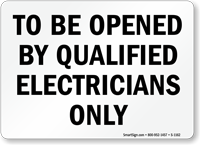 Openable By Qualified Electricians Only Sign