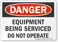 Equipment Being Serviced Do Not Operate Danger Sign