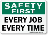 Every Job Every Time Safety First Sign