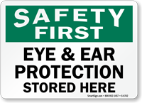 Eye Ear Protection Stored Here Safety First Sign